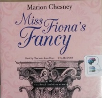 Miss Fiona's Fancy written by Marion Chesney performed by Charlotte Anne Dore on CD (Unabridged)